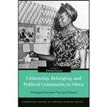 کتاب Citizenship, Belonging, and Political Community in Africa اثر Emma Hunter انتشارات Ohio University Press