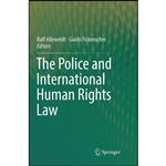 کتاب The Police and International Human Rights Law اثر جمعی از نویسندگان انتشارات تازه ها