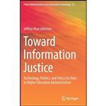 کتاب Toward Information Justice اثر Jeffrey Alan Johnson انتشارات Springer