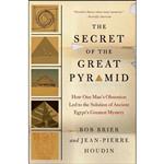 کتاب The Secret of the Great Pyramid اثر Bob Brier and Jean-Pierre Houdin انتشارات Harper Perennial