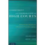 کتاب Commitment and Cooperation on High Courts اثر Benjamin Alarie and Andrew J. Green انتشارات Oxford University Press