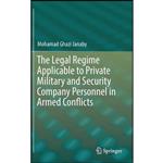 کتاب The Legal Regime Applicable to Private Military and Security Company Personnel in Armed Conflicts اثر Mohamad Ghazi Janaby انتشارات Springer