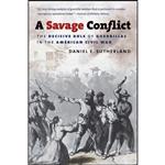 کتاب A Savage Conflict اثر Daniel E. Sutherland انتشارات The University of North Carolina Press