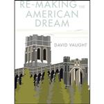 کتاب Re-Making the American Dream اثر David Vaught انتشارات تازه ها