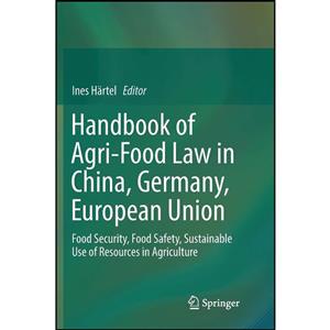 کتاب Handbook of Agri-Food Law in China, Germany, European Union اثر Ines Hartel انتشارات Springer 