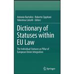 کتاب Dictionary of Statuses within EU Law اثر جمعی از نویسندگان انتشارات Springer 