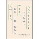 کتاب How to Do Things with Legal Doctrine اثر Pierre Schlag and Amy J. Griffin انتشارات University of Chicago Press