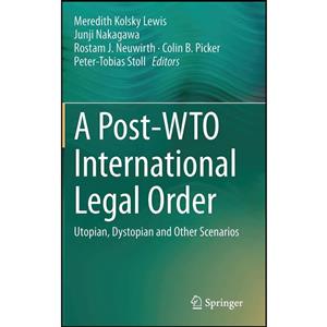 کتاب A Post-WTO International Legal Order اثر جمعی از نویسندگان انتشارات Springer 