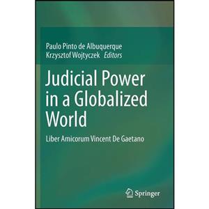 کتاب Judicial Power in a Globalized World اثر جمعی از نویسندگان انتشارات Springer 