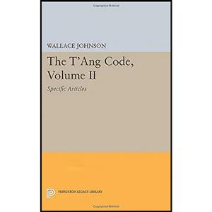 کتاب The Tang Code, Volume II اثر Wallace Johnson انتشارات Princeton University Press 