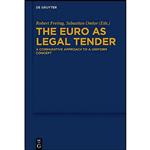 کتاب The Euro As Legal Tender اثر Robert Freitag and Sebastian Omlor انتشارات De Gruyter