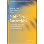 کتاب Public Private Partnerships اثر Robert M. Clark and Simon Hakim انتشارات تازه ها