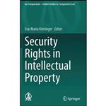 کتاب Security Rights in Intellectual Property  اثر Eva-Maria Kieninger انتشارات Springer