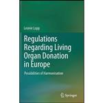 کتاب Regulations Regarding Living Organ Donation in Europe اثر Leonie Lopp انتشارات Springer