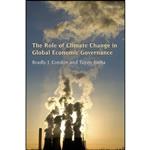 کتاب The Role of Climate Change in Global Economic Governance اثر Bradly J. Condon and Tapen Sinha انتشارات Oxford University Press