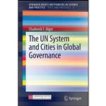 کتاب The UN System and Cities in Global Governance  اثر Chadwick F. Alger انتشارات Springer