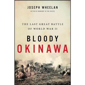 کتاب Bloody Okinawa اثر Joseph Wheelan انتشارات Hachette Books 