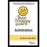 کتاب A Short & Happy Guide to Arbitration  اثر Henry Blair انتشارات West Academic Publishing
