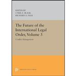 کتاب The Future of the International Legal Order, Volume 3 اثر Cyril E. Black and Richard A. Falk انتشارات Princeton University Press 