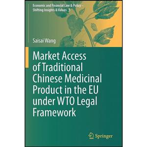 کتاب Market Access of Traditional Chinese Medicinal Product in the EU under WTO Legal Framework اثر Saisai Wang انتشارات تازه ها 