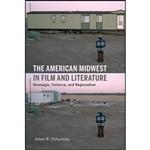 کتاب The American Midwest in Film and Literature اثر Adam R. Ochonicky انتشارات Indiana University Press