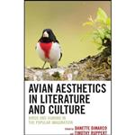 کتاب Avian Aesthetics in Literature and Culture اثر جمعی از نویسندگان انتشارات Lexington Books