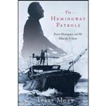 کتاب The Hemingway Patrols اثر Terry Mort and T. A. Mort انتشارات Scribner