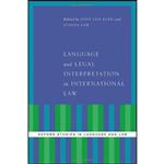 کتاب Language and Legal Interpretation in International Law  اثر Anne Lise Kjaer and Joanna Lam انتشارات Oxford University Press