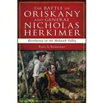 کتاب The Battle of Oriskany and General Nicholas Herkimer اثر Paul A. Boelhert انتشارات The History Press