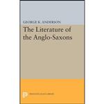 کتاب The Literature of the Anglo-Saxons  اثر George Kumler Anderson انتشارات Princeton University Press