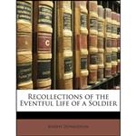 کتاب Recollections of the Eventful Life of a Soldier اثر Joseph Donaldson انتشارات Nabu Press