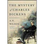 کتاب The Mystery of Charles Dickens اثر A. N. Wilson انتشارات Harper Perennial