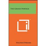 کتاب The Grand Portage اثر Walter O Meara انتشارات Literary Licensing, LLC