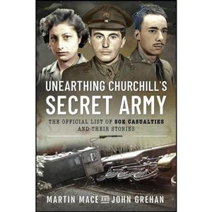 کتاب Unearthing Churchill’s Secret Army اثر John Grehan and Martin Mace انتشارات Pen Sword Military 