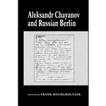 کتاب Aleksandr Chayanov and Russian Berlin  اثر جمعی از نویسندگان انتشارات تازه ها