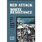 کتاب Red Attack, White Resistance اثر Peter Kenez انتشارات New Academia Publishing/ The Spring