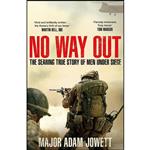 کتاب No Way Out اثر Major Adam Jowett انتشارات Sidgwick Jackson