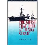 کتاب The Ghost That Died at Sunda Strait  اثر Walter G. Winslow انتشارات Naval Inst Pr
