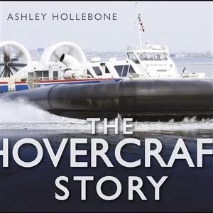 کتاب The Hovercraft Story اثر Ashley Hollebone انتشارات History Press 
