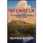 کتاب Infowhelm اثر Heather Houser انتشارات Columbia University Press