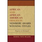 کتاب African and African American Images in Newbery Award Winning Titles اثر Binnie Tate Wilkin انتشارات Scarecrow Press