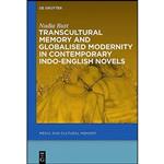 کتاب Transcultural Memory and Globalised Modernity in Contemporary Indo-English Novels  اثر Nadia Butt انتشارات Walter de Gruyter