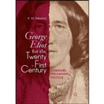 کتاب George Eliot for the Twenty-First Century اثر K. M. Newton انتشارات تازه ها
