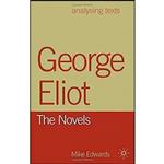 کتاب George Eliot The Novels اثر Mike Edwards انتشارات PALGRAVE