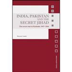 کتاب India, Pakistan and the Secret Jihad اثر Praveen Swami انتشارات Routledge