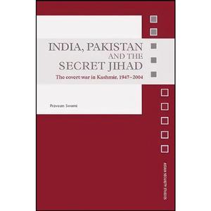 کتاب India Pakistan and the Secret Jihad اثر Praveen Swami انتشارات Routledge 