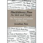 کتاب Huckleberry Finn As Idol and Target  اثر Jonathan Arac انتشارات University of Wisconsin Press