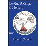 کتاب An Art, a Craft, a Mystery اثر Laura Secord انتشارات Livingston Pr