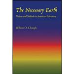 کتاب The Necessary Earth اثر Wilson O. Clough انتشارات University of Texas Press
