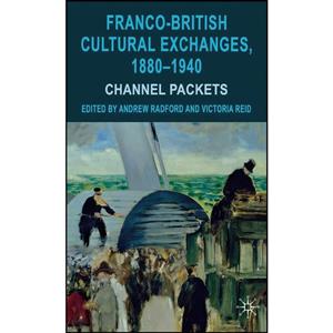 کتاب Franco British Cultural Exchanges 1880 1940 اثر Andrew Radford and Victoria Reid انتشارات Palgrave Macmillan 